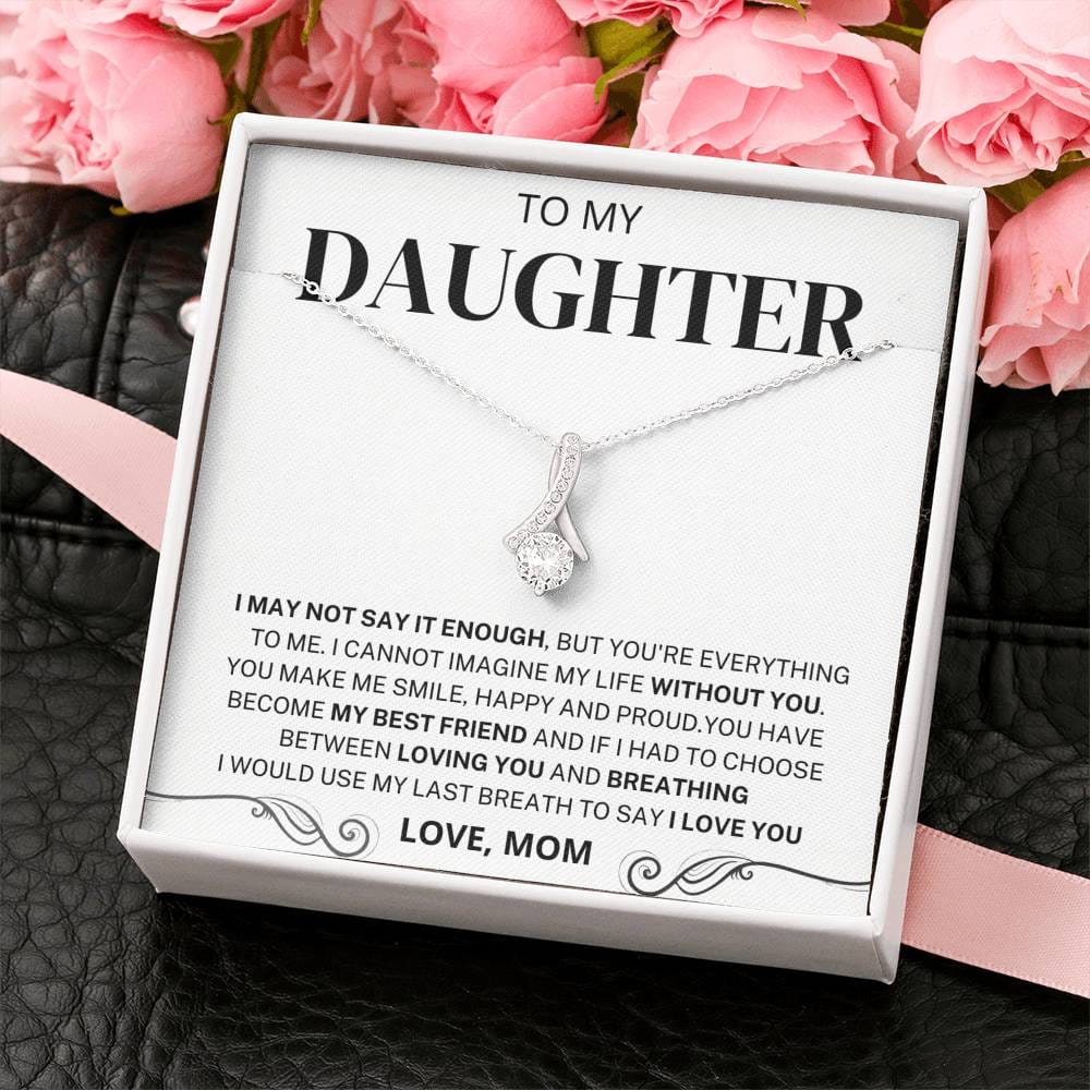 Jewelry You Are Everything To Me; Alluring Beauty Necklace Gift For Daughter