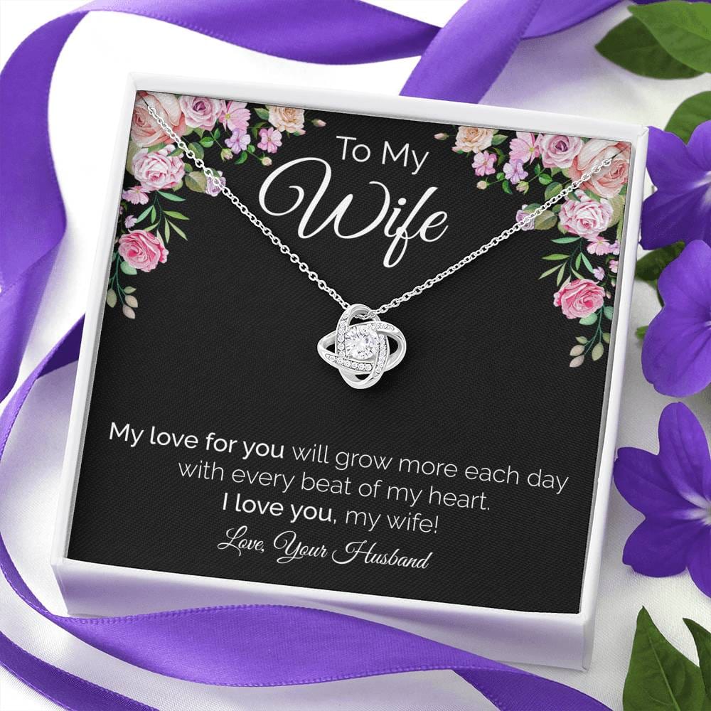 Jewelry My love for you will grow more each day; Love Knot Beautiful Necklace Gift for Wife
